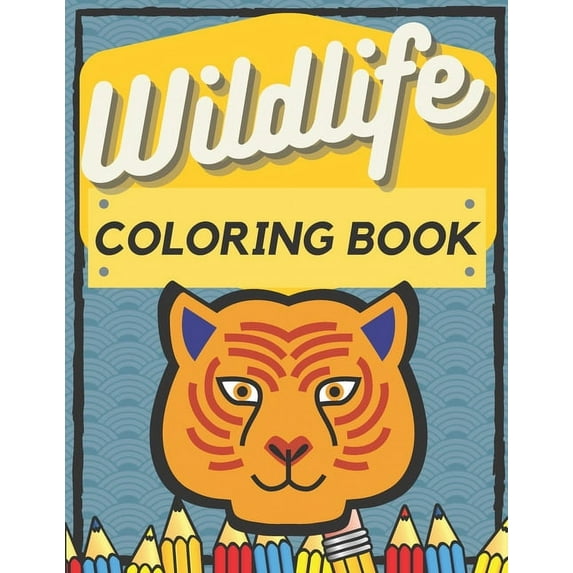 Wildlife Coloring Book: For Kids 5-10 - Beautiful Illustrations - Cute Animals - Easy To Color - Many Species - Wild Nature -
