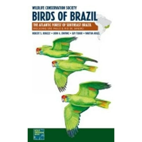 Pre-Owned Wildlife Conservation Society Birds of Brazil: The Atlantic Forest of Southeast Brazil, Including São Paulo and Rio de Janeiro (Paperback) 1501704532 9781501704536
