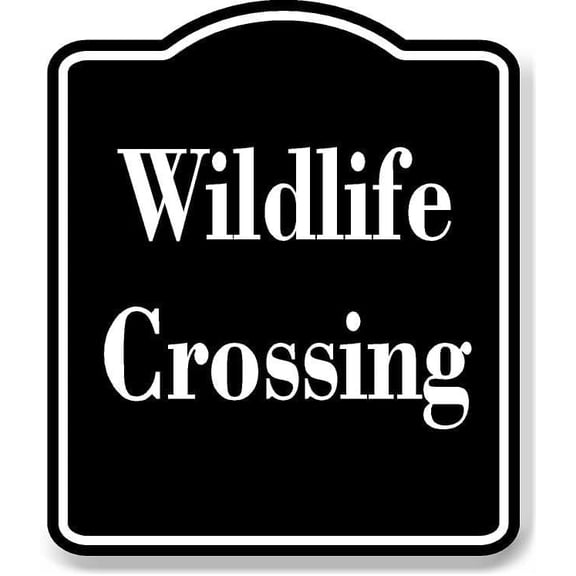 Wildlife Crossing BLACK Aluminum Composite Sign 8.5''x10''