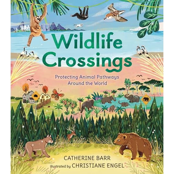 Pre-Owned Wildlife Crossings: Protecting Animal Pathways Around the World (Hardcover) 153623625X 9781536236255