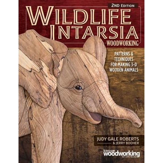 Pre-Owned Wildlife Intarsia Woodworking, 2nd Edition: Patterns & Techniques for Making 3-D Wooden Animals (Paperback) 1565239105 9781565239104