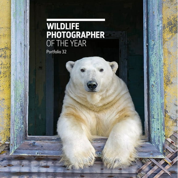 Wildlife Photographer of the Year Wildlife Photographer of the Year: Portfolio 32: Volume 32, (Hardcover)