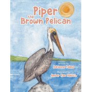 Wildlife Piper the Brown Pelican, Book 3, Paperback