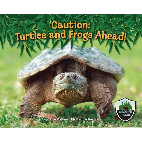 Wildlife Rescue: Caution: Turtles and Frogs Ahead! (Hardcover)