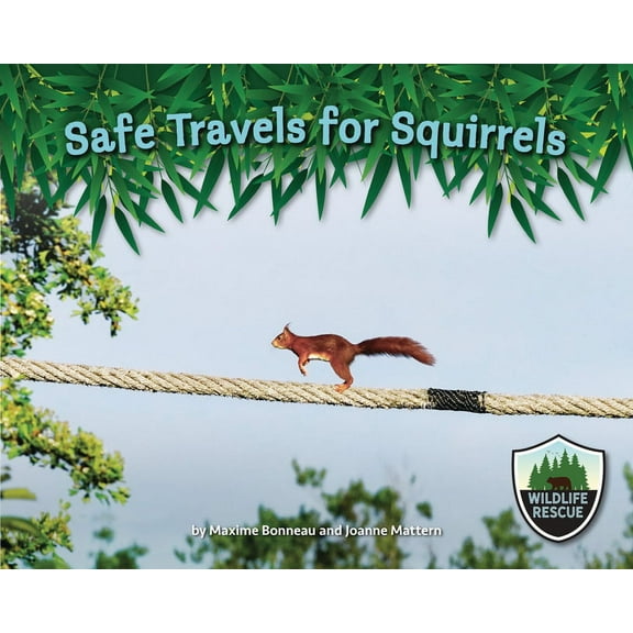 Wildlife Rescue Safe Travels for Squirrels, (Paperback)