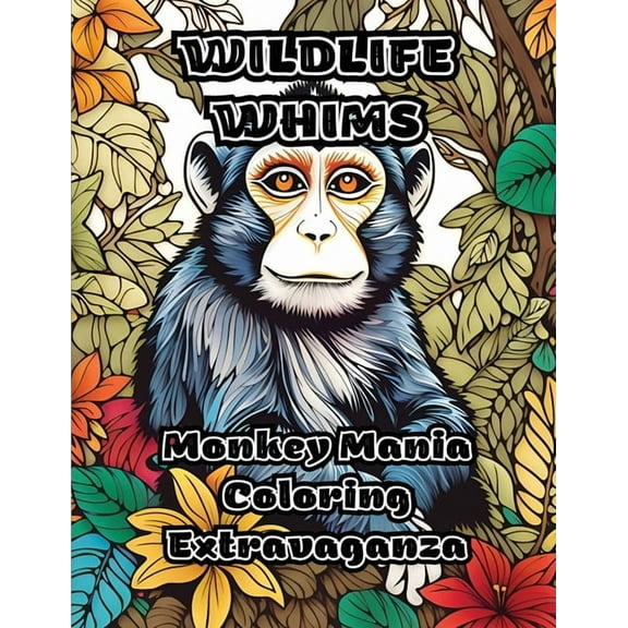 Wildlife Whims: Monkey Mania Coloring Extravaganza, (Paperback)