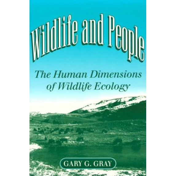 Pre-Owned Wildlife and People: The Human Dimensions of Wildlife Ecology (Paperback) 0252063163 9780252063169