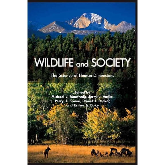 Wildlife and Society: The Science of Human Dimensions, (Paperback)