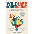 thumbnail image 1 of Wildlife in the Balance: Why animals are humanity's best hope, (Paperback), 1 of 2