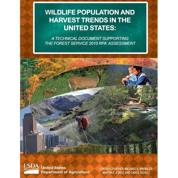 Wildlife population and harvest trends in the United States: A technical document supporting the Forest Service 2010 RPA Assessment (Paperback)