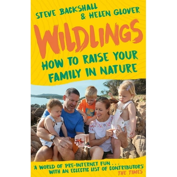 Wildlings: How to Raise Your Family in Nature, (Paperback)