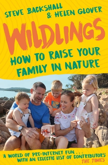 Wildlings How to Raise Your Family in Nature, (Paperback)