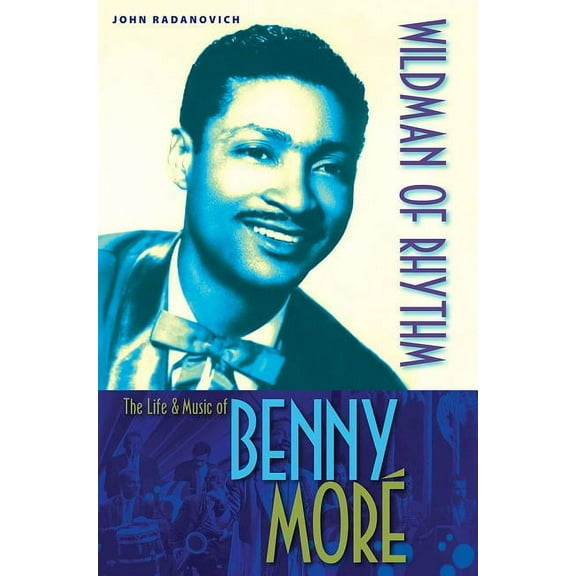 Wildman of Rhythm: The Life and Music of Benny Mor, (Paperback)