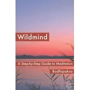 Wildmind A Step-By-Step Guide to Meditation, Paperback
