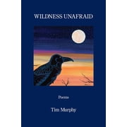 Wildness Unafraid, Paperback