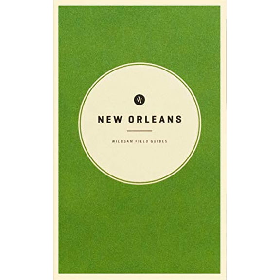 Pre-Owned Wildsam Field Guides: New Orleans (Paperback) 1495112853 9781495112850