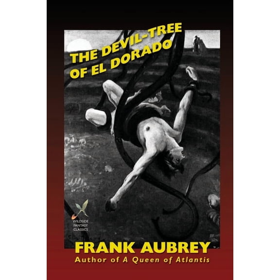 Wildside Fantasy The Devil-Tree of El Dorado, (Paperback)