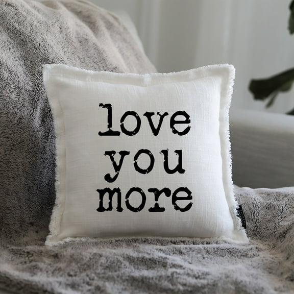 Wildwood Landing Gift Pillow, Fun, Cute, 13" x 13" - Love You More