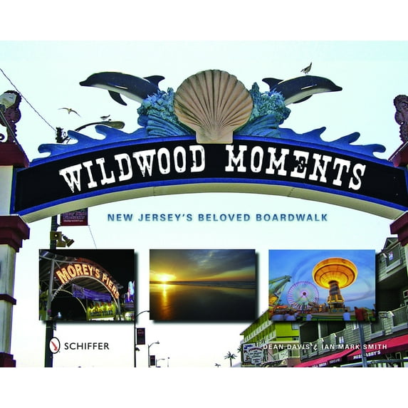Wildwood Moments: New Jersey's Beloved Boardwalk, (Hardcover)