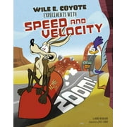 Wile E. Coyote, Physical Science Genius: Zoom!: Wile E. Coyote Experiments with Speed and Velocity (Paperback)