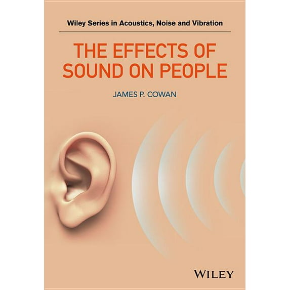 Wiley Acoustics Noise and Vibration: The Effects of Sound on People (Hardcover)
