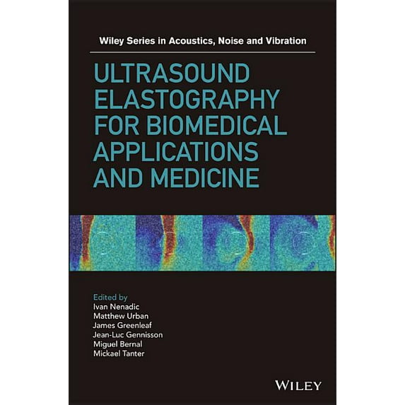 Wiley Acoustics Noise and Vibration: Ultrasound Elastography for Biomedical Applications and Medicine (Hardcover)