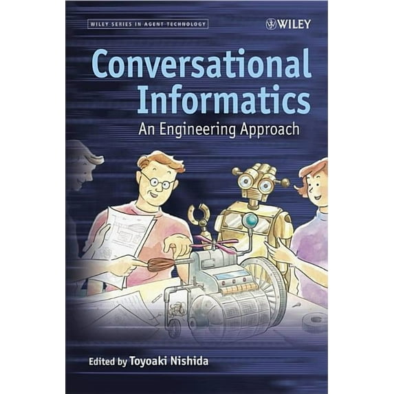 Wiley Agent Technology Conversational Informatics: An Engineering Approach, (Hardcover)