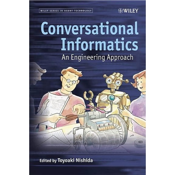 Wiley Agent Technology Conversational Informatics: An Engineering Approach, (Hardcover)