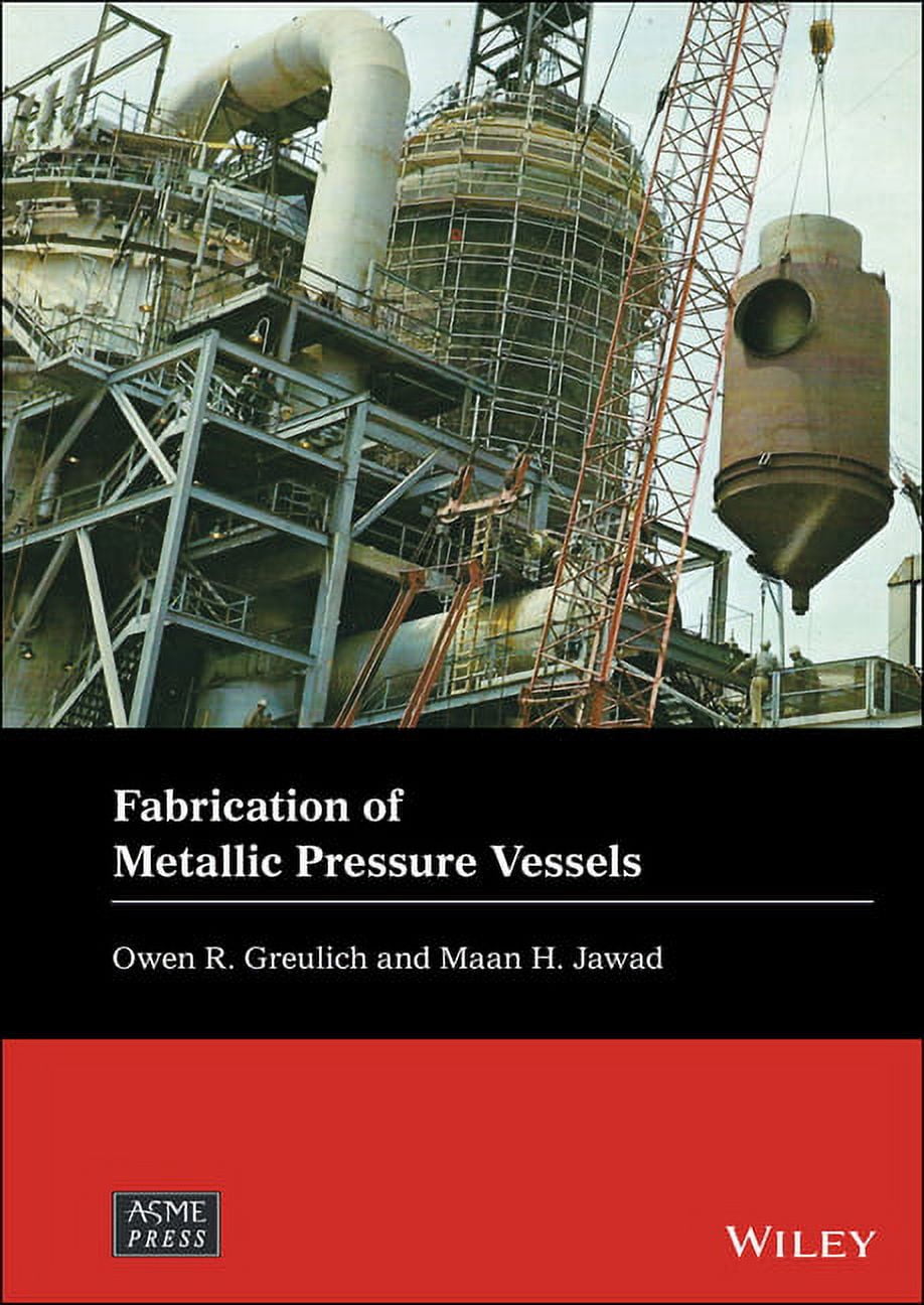 Wiley-Asme Press: Fabrication of Metallic Pressure Vessels (Hardcover ...