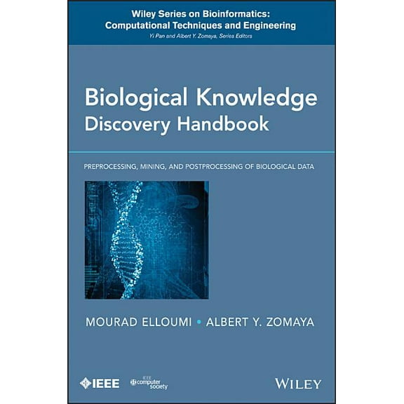 Wiley Bioinformatics: Biological Knowledge Discovery Handbook: Preprocessing, Mining and Postprocessing of Biological Data (Hardcover)