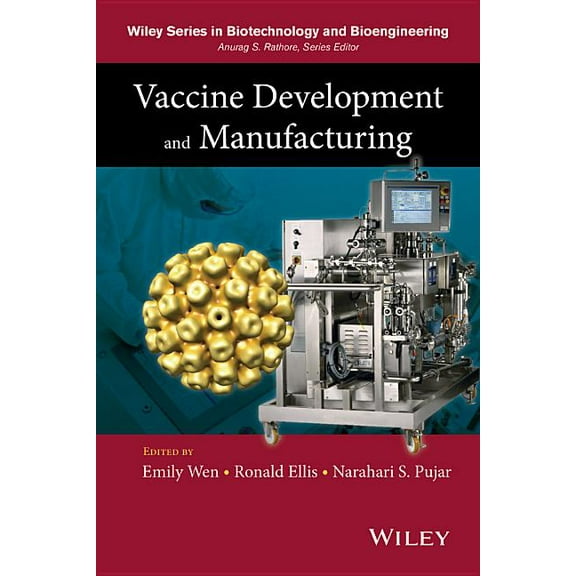 Wiley Biotechnology and Bioengineering Vaccine Development and Manufacturing, Book 5, (Hardcover)