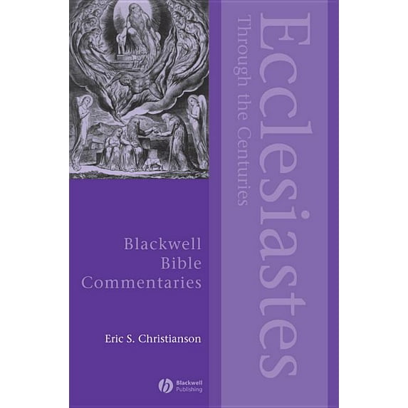 Wiley Blackwell Bible Commentaries Ecclesiastes Through the Centuries, (Paperback)