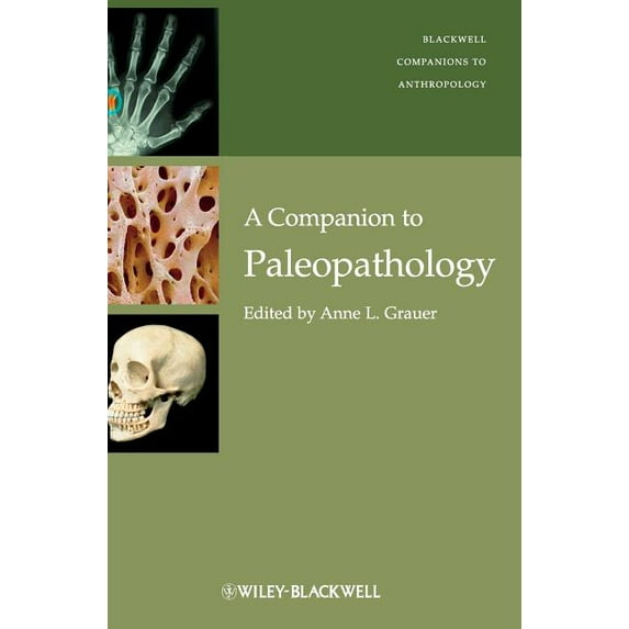 Wiley Blackwell Companions to Anthropology: Companion to Paleopathology (Hardcover)