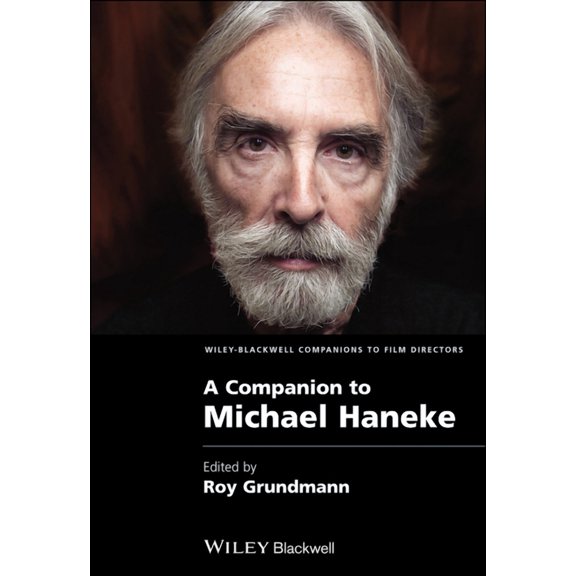 Wiley Blackwell Companions to Film Direc A Companion to Michael Haneke, (Paperback)