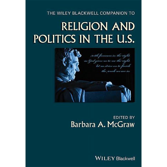 Wiley Blackwell Companions to Religion The Wiley Blackwell Companion to Religion and Politics in the U.S., Book 65, (Hardcover)