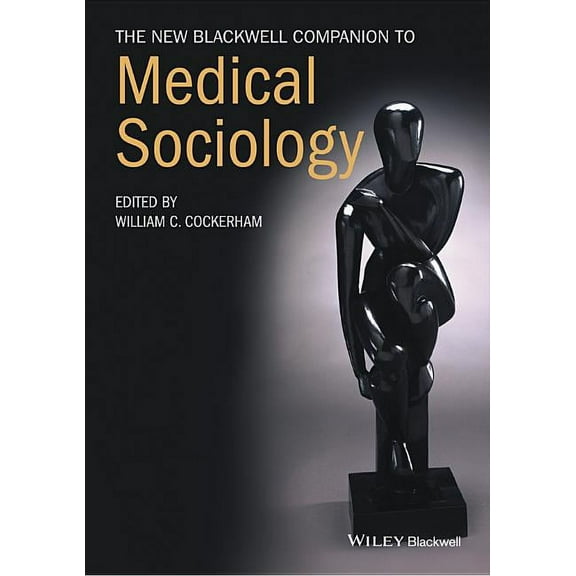 Wiley Blackwell Companions to Sociology: Medical Sociology NiP (Paperback)