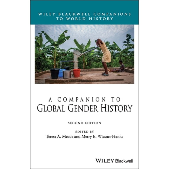 Wiley Blackwell Companions to World Hist A Companion to Global Gender History, (Hardcover)