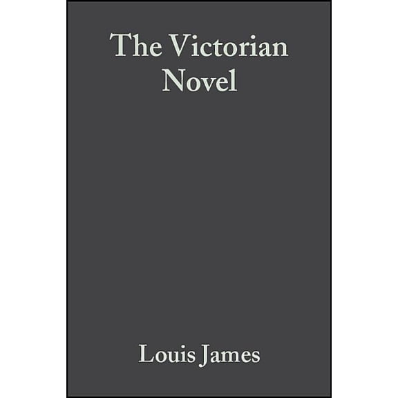 Wiley-Blackwell Encyclopedia of Literatu The Victorian Novel, (Paperback)