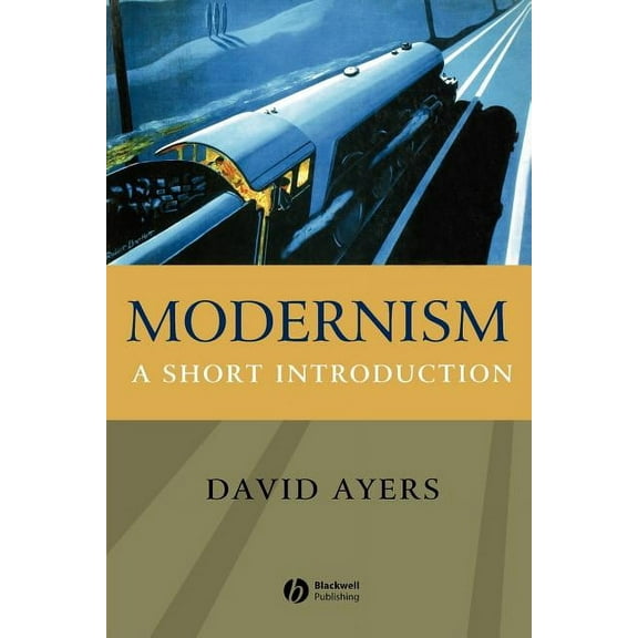 Wiley Blackwell Introductions to Literat Modernism: A Short Introduction, Book 26, (Paperback)