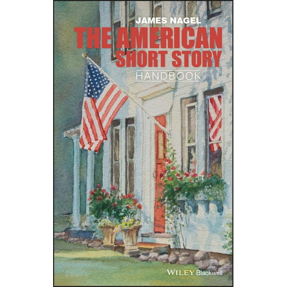 Wiley Blackwell Literature Handbooks The American Short Story Handbook, (Hardcover)