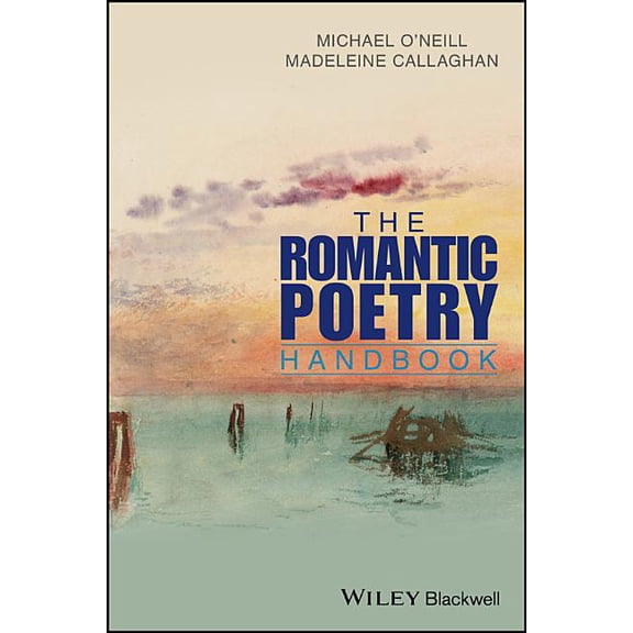 Wiley Blackwell Literature Handbooks: The Romantic Poetry Handbook (Paperback)