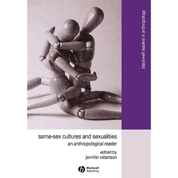 Pre-Owned Same-Sex Cultures and Sexualities: An Anthropological Reader (Paperback) 0631233008 9780631233008