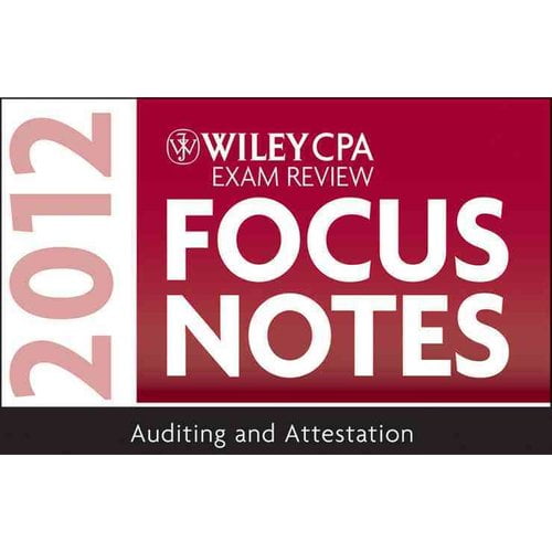Wiley CPA Exam Review Focus Notes 2012, Auditing and Attestation