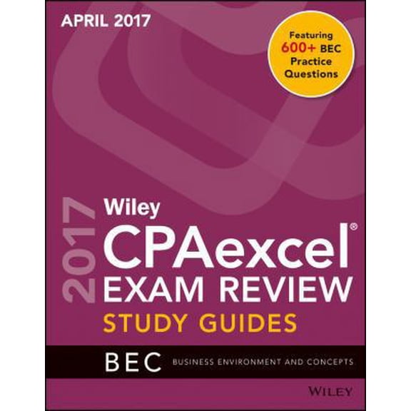 Pre-Owned Wiley CPAexcel Exam Review April 2017 Study Guide: Business Environment and Concepts (Paperback) by Wiley