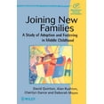 thumbnail image 1 of Wiley Child Care & Protection Joining New Families: A Study of Adoption and Fostering in Middle Childhood, (Paperback), 1 of 1