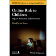 thumbnail image 1 of Wiley Child Protection &amp; Policy Online Risk to Children: Impact, Protection and Prevention, (Paperback), 1 of 1