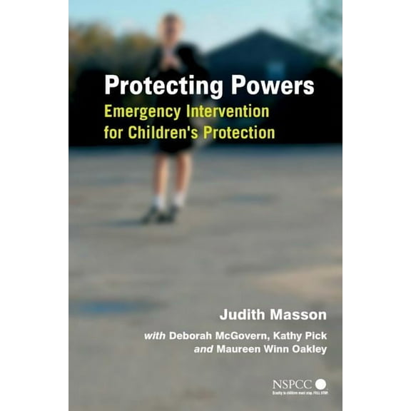 Wiley Child Protection & Policy Protecting Powers: Emergency Intervention for Children's Protection, Book 14, (Paperback)