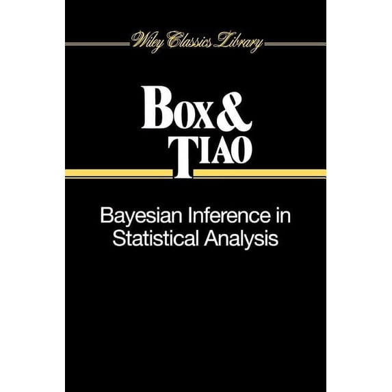 Wiley Classics Library Bayesian Inference in Statistical Analysis, Book 40, (Paperback)