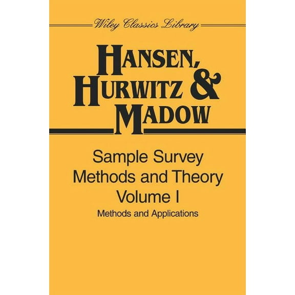 Wiley Classics Library Sample Survey Methods and Theory, Volume 1: Methods and Applications, Book 45, (Paperback)