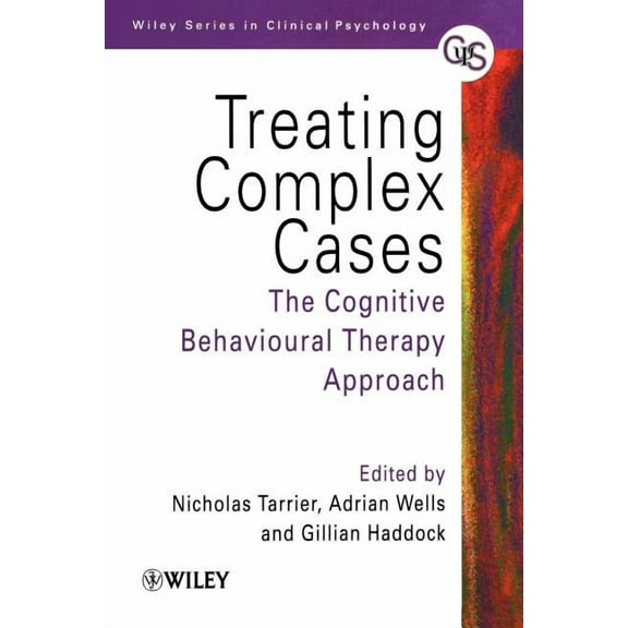Wiley Clinical Psychology Treating Complex Cases: The Cognitive Behavioural Therapy Approach, Book 62, (Paperback)